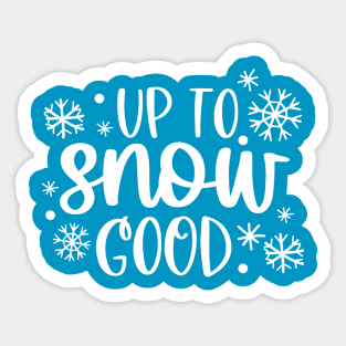 Snow Good - Xmas Vibes Sticker